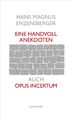 Hans Magnus Enzensberger / Eine Handvoll Anekdoten /  9783518470572