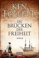 Die Brücken der Freiheit: Roman von Follett, Ken | Buch | Zustand akzeptabel