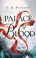 Palace of Blood - Die Königin: Roman (Palace-Saga, Band 4) von Bernard, C. E.