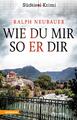 Wie du mir so er dir | Südtirolkrimi Band 3 | Ralph Neubauer | Deutsch | Buch