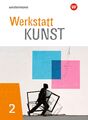 Werkstatt Kunst 2. Schulbuch | (Klasse 7-10) - Ausgabe 2020 | Goritz (u. a.)