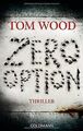 Zero Option: Thriller von Wood, Tom | Buch | Zustand akzeptabel