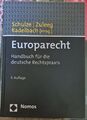 Europarecht Handbuch für die deutsche Rechtspraxis Schulze Zuleeg Nomos  3. Aufl