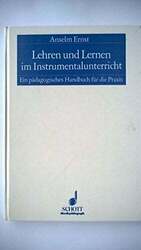 Lehren Und Lernen Im Instrumentalunterricht: Ein Padagogisches Handbuch Buch