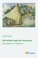 Die heilige Sage der Polynesier: Kosmogonie und Theogonie Adolf Bastian