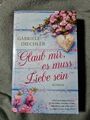 Glaub mir, es muss Liebe sein - Gabriele Diechler (TB, 2010)