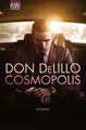 Cosmopolis: Roman Roman DeLillo, Don und Frank Heibert: