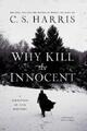 C.S. Harris Why Kill the Innocent (Taschenbuch)