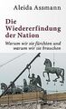 Die Wiedererfindung der Nation: Warum wir sie fürchten u... | Buch | Zustand gut