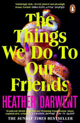 The Things We Do To Our Friends|Heather Darwent|Broschiertes Buch|Englisch