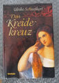 Das Kreidekreuz : Roman. Schweikert, Ulrike (Verfasser): gebundenes Buch