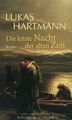 Lukas Hartmann / Die letzte Nacht der alten Zeit