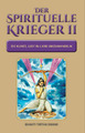Der spirituelle Krieger II - Die Kunst Lust in Liebe umzuwandeln - Bhakti Tirtha