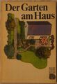 Der Garten am Haus, Gestaltung, Anlage, Pflege, Franz Ehmke, gebraucht Selten