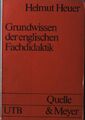 Grundwissen der englischen Fachdidaktik. Nr. UTB 937, Heuer, Helmut: