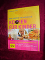 Kochbuch - Kochen für Kinder - Gerichte - Rezepte - Kids - Baby - Beratung