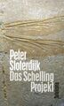 Das Schelling-Projekt: Bericht Sloterdijk, Peter: