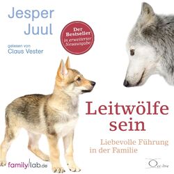 Leitwölfe sein | Liebevolle Führung in der Familie | Jesper Juul | Deutsch | CD