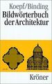 Bildwörterbuch der Architektur von Koepf, HansBinding, G... | Buch | Zustand gut