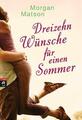 Dreizehn Wünsche für einen Sommer von Morgan Matson (Taschenbuch), Matson Morgan