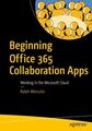 Office 365 Collaboration Apps beginnen: Arbeiten in der Microsoft Cloud, Pap...