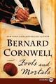 Bernard Cornwell Fools and Mortals (Taschenbuch) (US IMPORT)