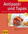 Antipasti und Tapas [mit den 10 GU-Erfolgstipps ;  internationale Rezepte ; Vors