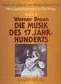 Carl Dahlhaus (Hrsg.) - Werner Braun - Die Musik Des 17. Ja #B2035721