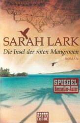 Die Insel der roten Mangroven von Sarah Lark (2014, Taschenbuch)