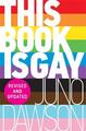 This Book is Gay Juno Dawson Taschenbuch 272 S. Englisch 2014 Hot Key Books