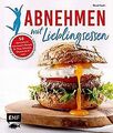 Abnehmen mit Lieblingsessen: 50 kalorienarme Rezepte für... | Buch | Zustand gut