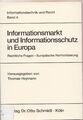 Informationsmarkt und Informationsschutz in Europa Rechtliche Fragen - Eur 55010