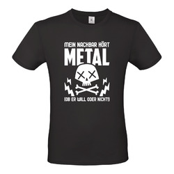 Mein Nachbar hört Metal ob er will oder nicht Heavy Spaß Festival Rock T-Shirt