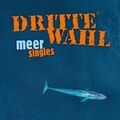 DRITTE WAHL - MEER SINGLES   CD NEU