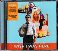 Wish I Was Here (Music From The Motion Picture) CD NEU+UNGESPIELT-MINT!