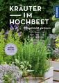 Kräuter im Hochbeet | Pflegeleicht gärtnern | Burkhard Bohne | Taschenbuch | 112