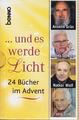 … und es werde Licht: 24 Bücher im Advent [paperback] [2011] G