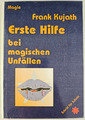 Erste Hilfe bei magischen Unfällen - Frank Kujath - gebraucht