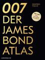 007. Der James Bond Atlas Siegfried Tesche