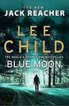 Blue Moon: (Jack Reacher 24) von Child, Lee | Buch | Zustand akzeptabel