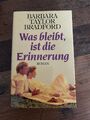 Was bleibt, ist die Erinnerung. von Barbara Taylor Bradford | Buch | Zustand gut