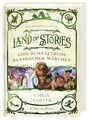 Land of Stories: Das magische Land - Eine Schatztruhe klassischer Märchen