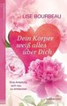 Dein Körper weiß alles über Dich Lise Bourbeau