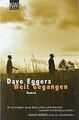 Weit Gegangen: Roman von Eggers, Dave | Buch | Zustand gut