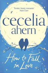 How to Fall in Love - Ahern, Cecelia