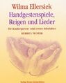 Handgestenspiele, Reigen und Lieder. Für Kindergarten- und erstes Schulalter Her