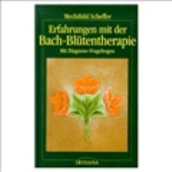 Erfahrungen mit der Bach-Blütentherapie ZUSTAND SEHR GUT