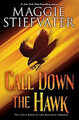 The Dreamer Trilogy 1. Call Down the Hawk Maggie Stiefvater