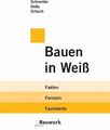 Bauen in Weiß. Fakten, Formeln, Faustwerte