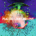 Loud Like Love CD Placebo